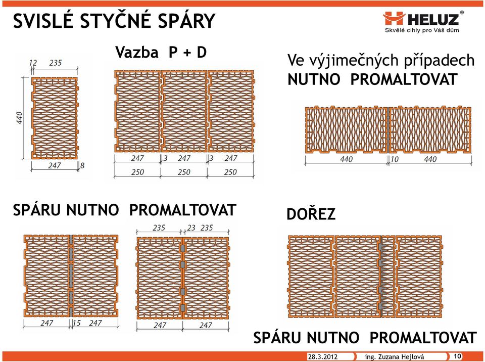 SPÁRU NUTNO PROMALTOVAT DOŘEZ SPÁRU