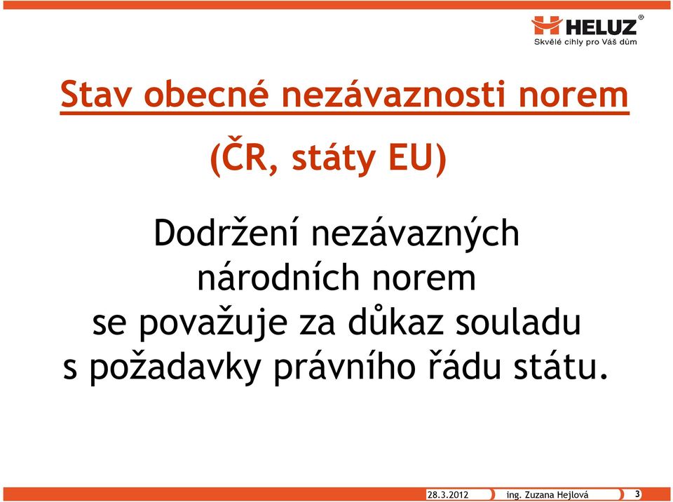 považuje za důkaz souladu s požadavky