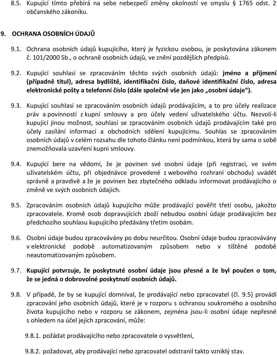 00 Sb., o ochraně osobních údajů, ve znění pozdějších předpisů. 9.2.