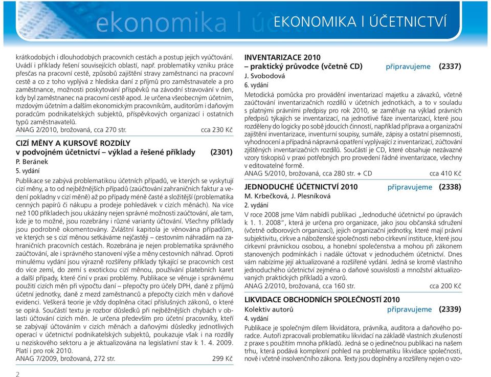 poskytování příspěvků na závodní stravování v den, kdy byl zaměstnanec na pracovní cestě apod.