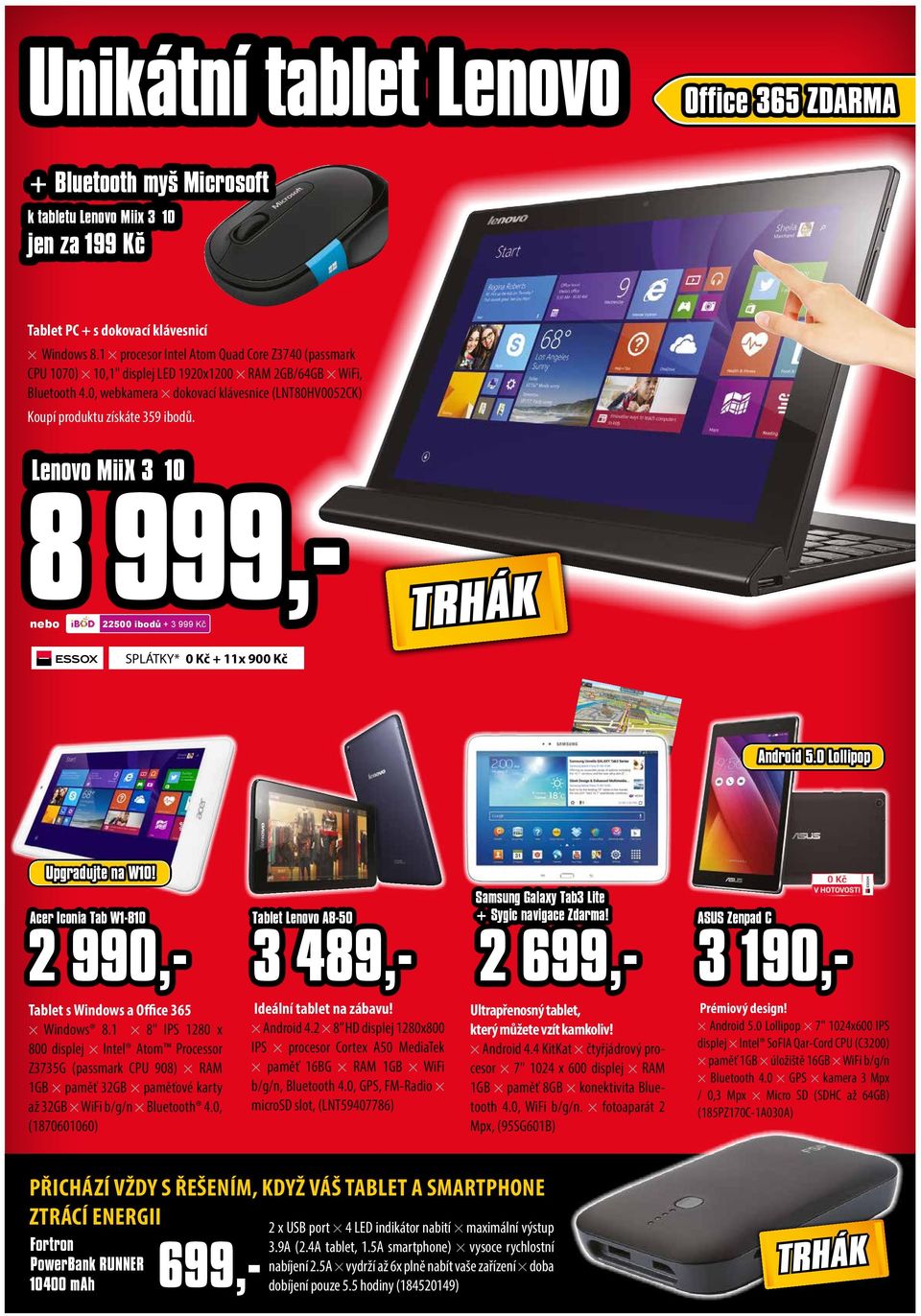 Lenovo MiiX 3 10 8 999,- 22500 ibodů + 3 999 Kč SPLÁTKY* 0 Kč + 11x 900 Kč Android 5.0 Lollipop Upgradujte na W10!