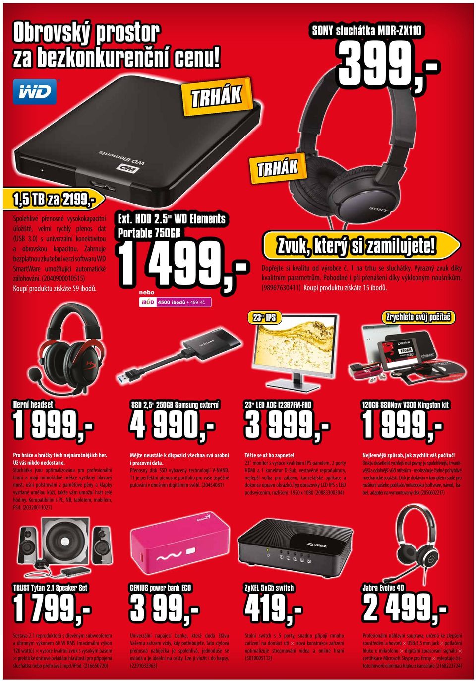 HDD 2.5" WD Elements Portable 750GB 1 499,- 4500 ibodů + 499 Kč Zvuk, který si zamilujete! Dopřejte si kvalitu od výrobce č. 1 na trhu se sluchátky. Výrazný zvuk díky kvalitním parametrům.