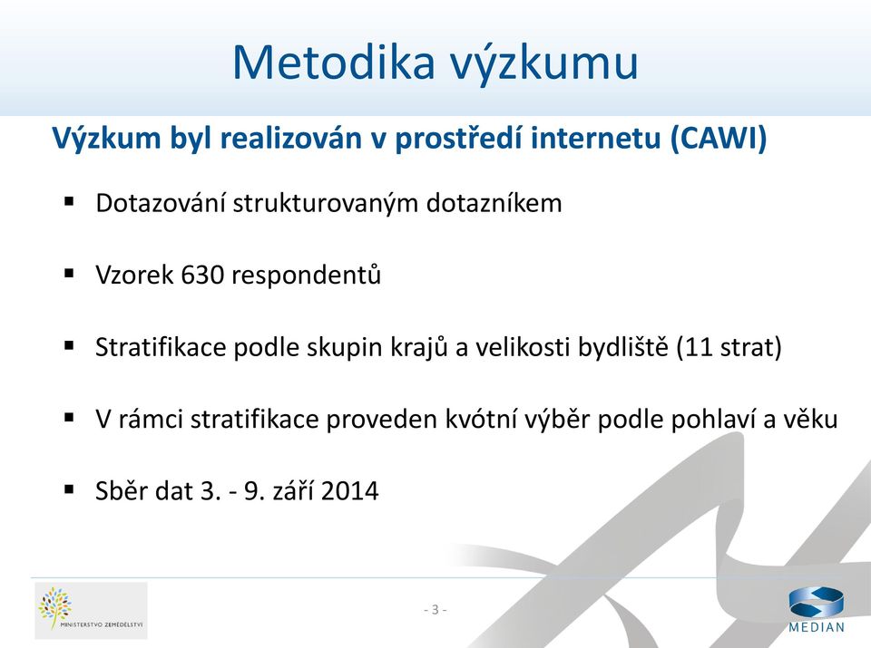 Stratifikace podle skupin krajů a velikosti bydliště (11 strat) V rámci