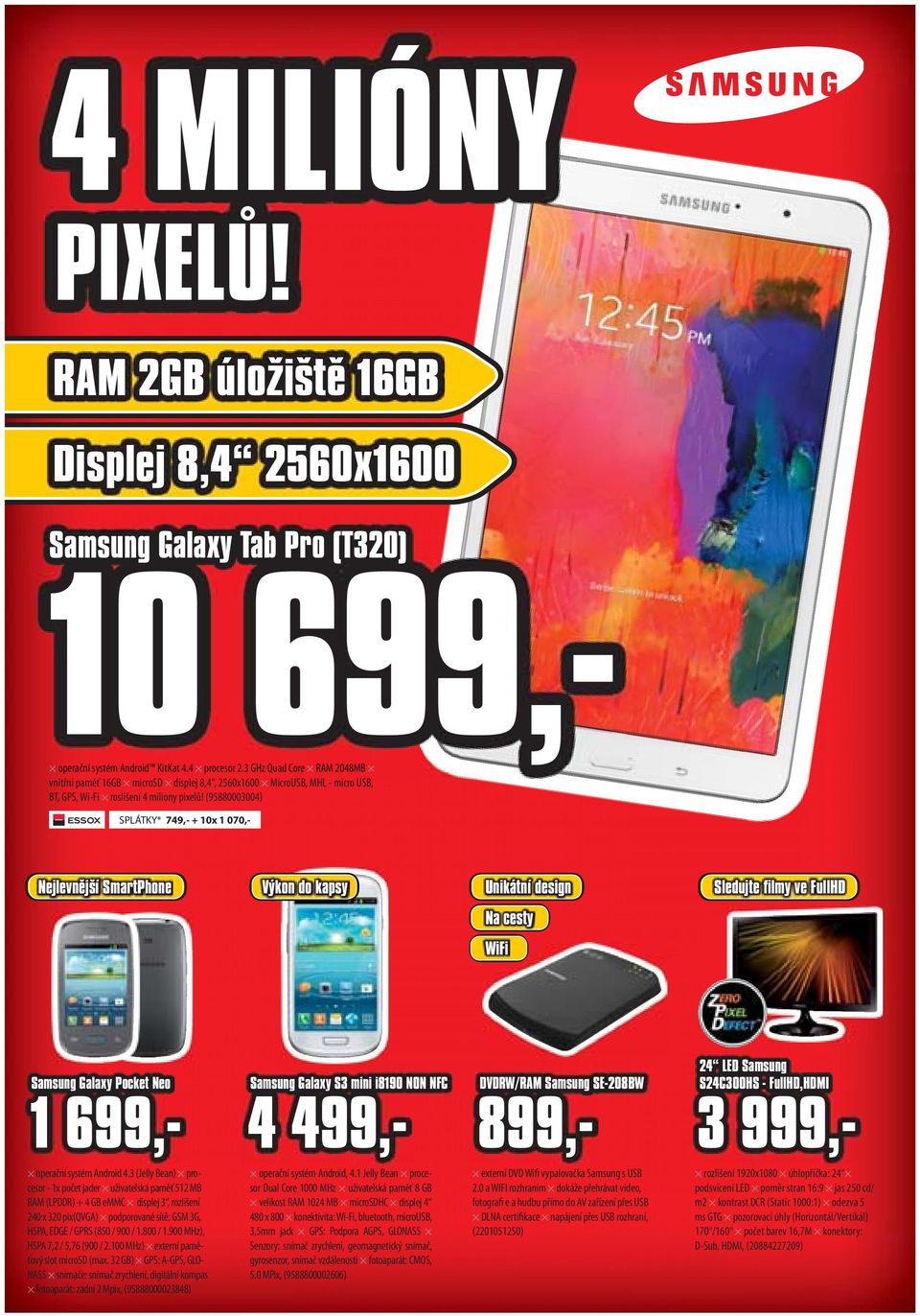 (95880003004) SPLÁTKY* 749,- + 10x 1 070,- Nejlevnější SmartPhone Výkon do kapsy Unikátní design Sledujte filmy ve FullHD Na cesty WiFi Samsung Galaxy Pocket Neo 1 699,- operační systém Android 4.