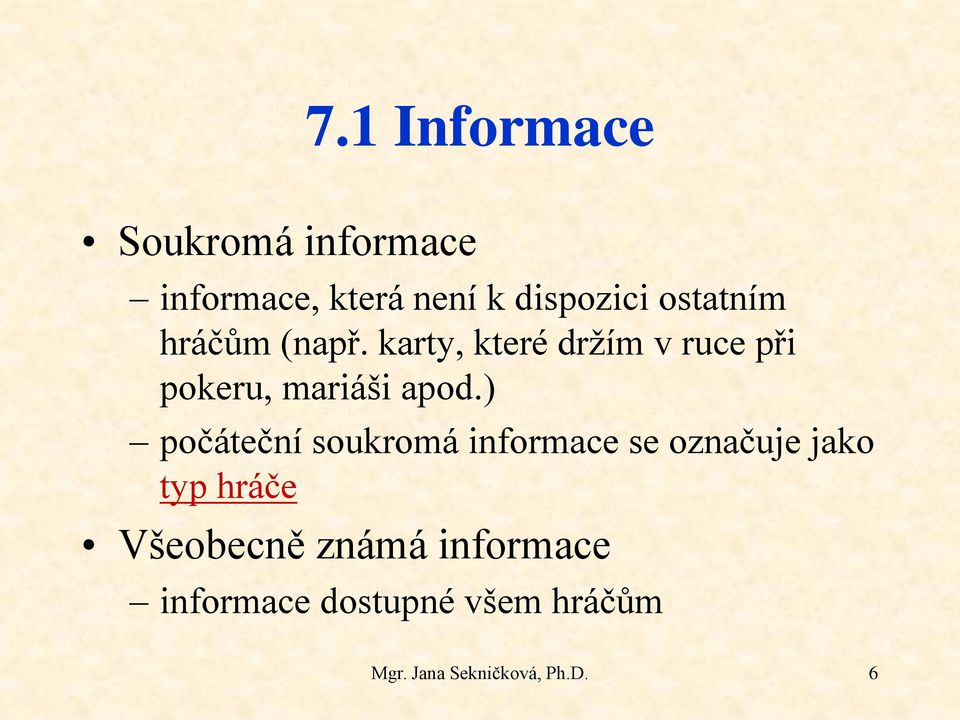 karty, které držím v ruce při pokeru, mariáši apod.