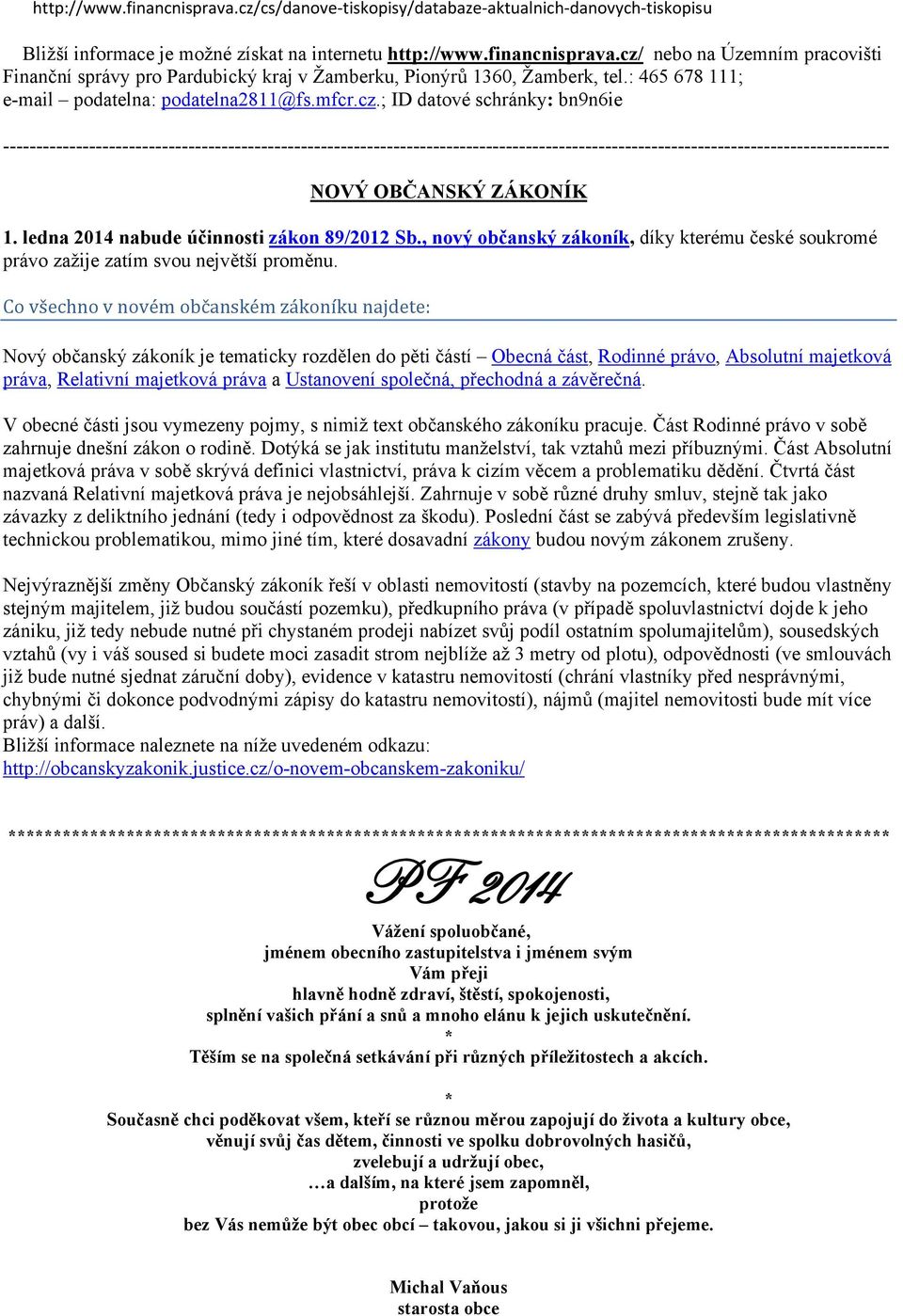 ; ID datové schránky: bn9n6ie -------------------------------------------------------------------------------------------------------------------------------------- NOVÝ OBČANSKÝ ZÁKONÍK 1.