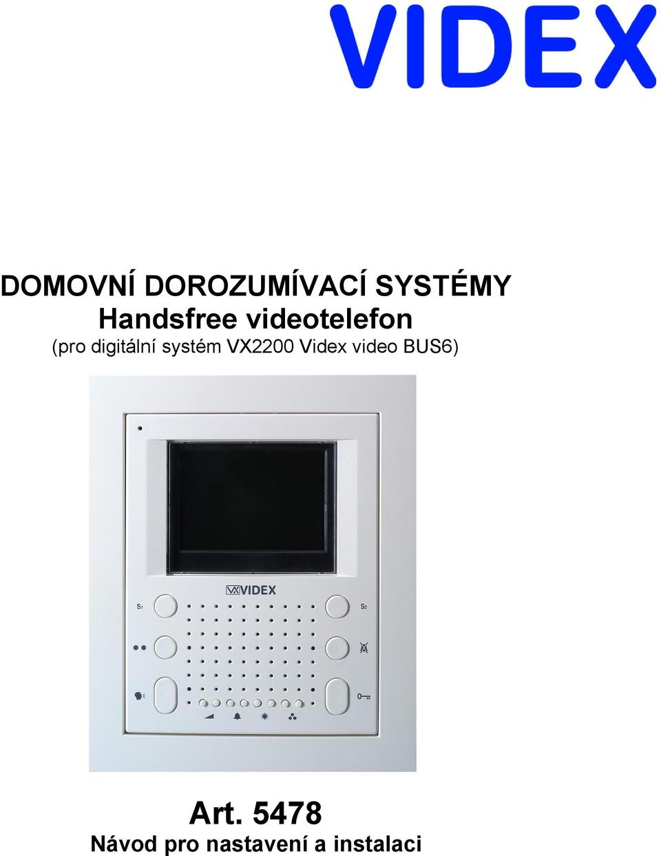 digitální systém VX2200 Videx