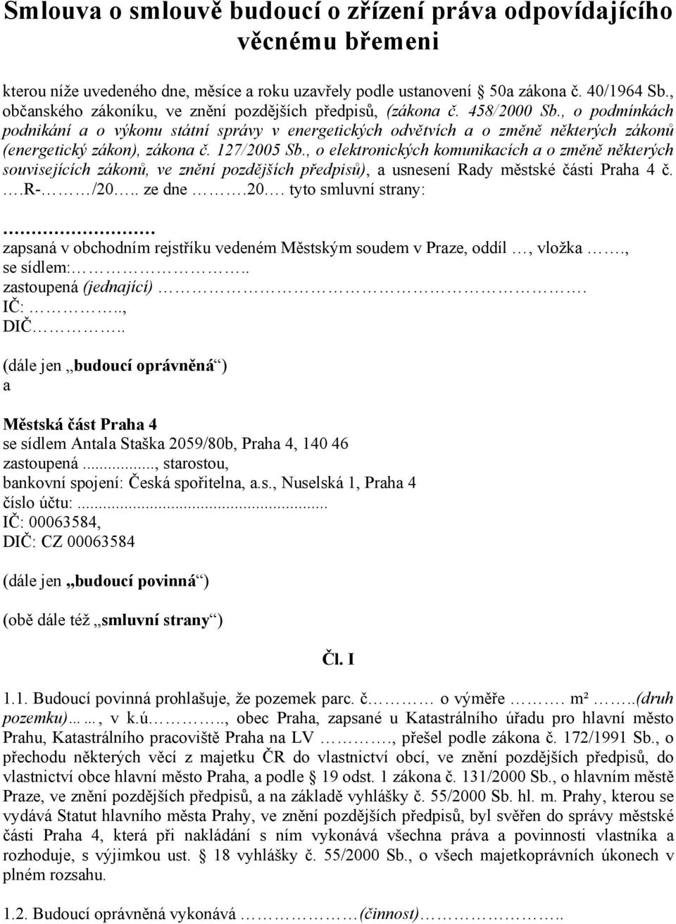 , o podmínkách podnikání a o výkonu státní správy v energetických odvětvích a o změně některých zákonů (energetický zákon), zákona č. 127/2005 Sb.