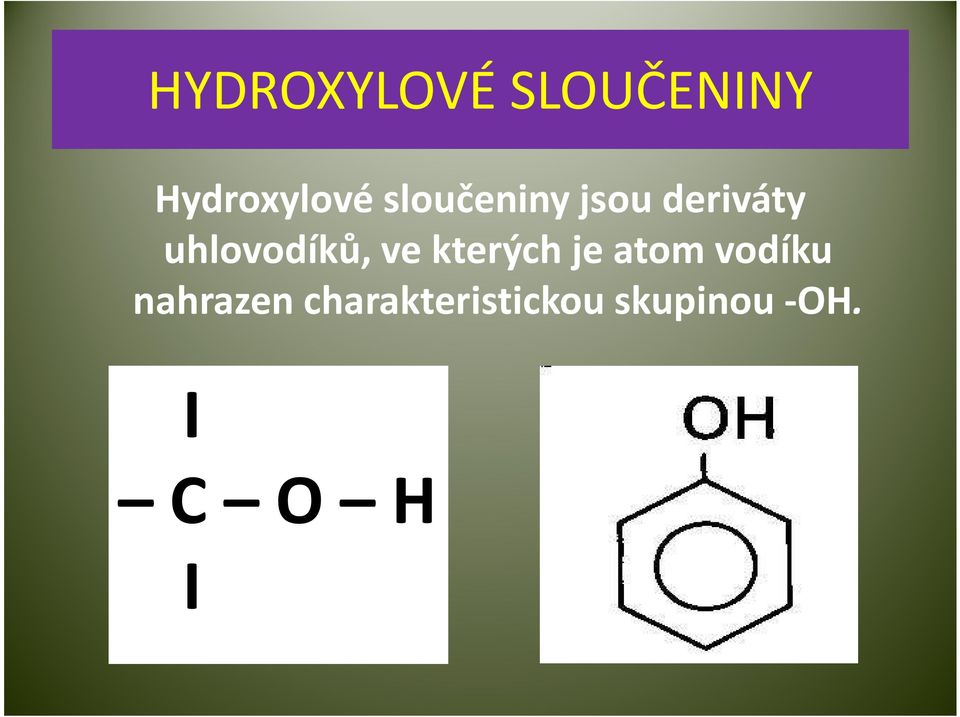 ve kterých je atom vodíku nahrazen