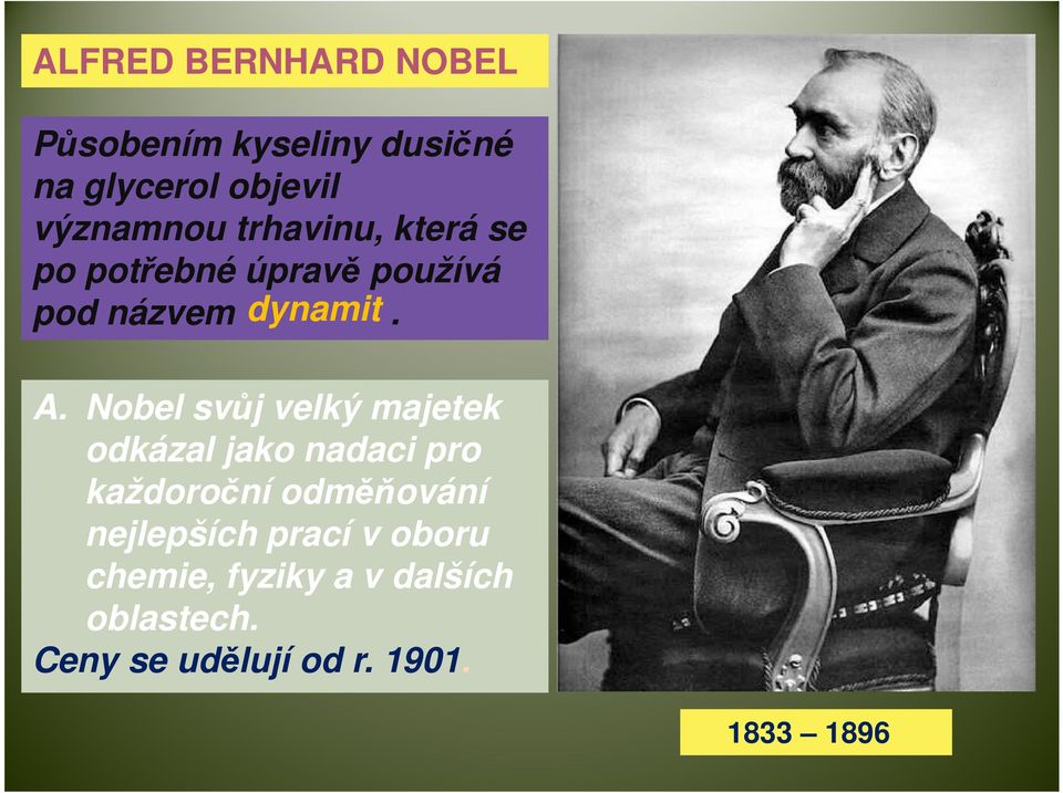 Nobel svůj velký majetek odkázal jako nadaci pro každoroční odměňování