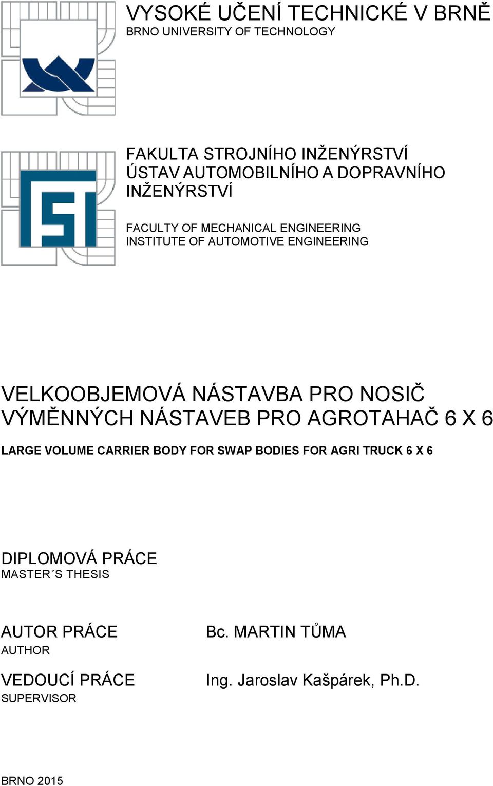 PRO NOSIČ VÝMĚNNÝCH NÁSTAVEB PRO AGROTAHAČ 6 X 6 LARGE VOLUME CARRIER BODY FOR SWAP BODIES FOR AGRI TRUCK 6 X 6