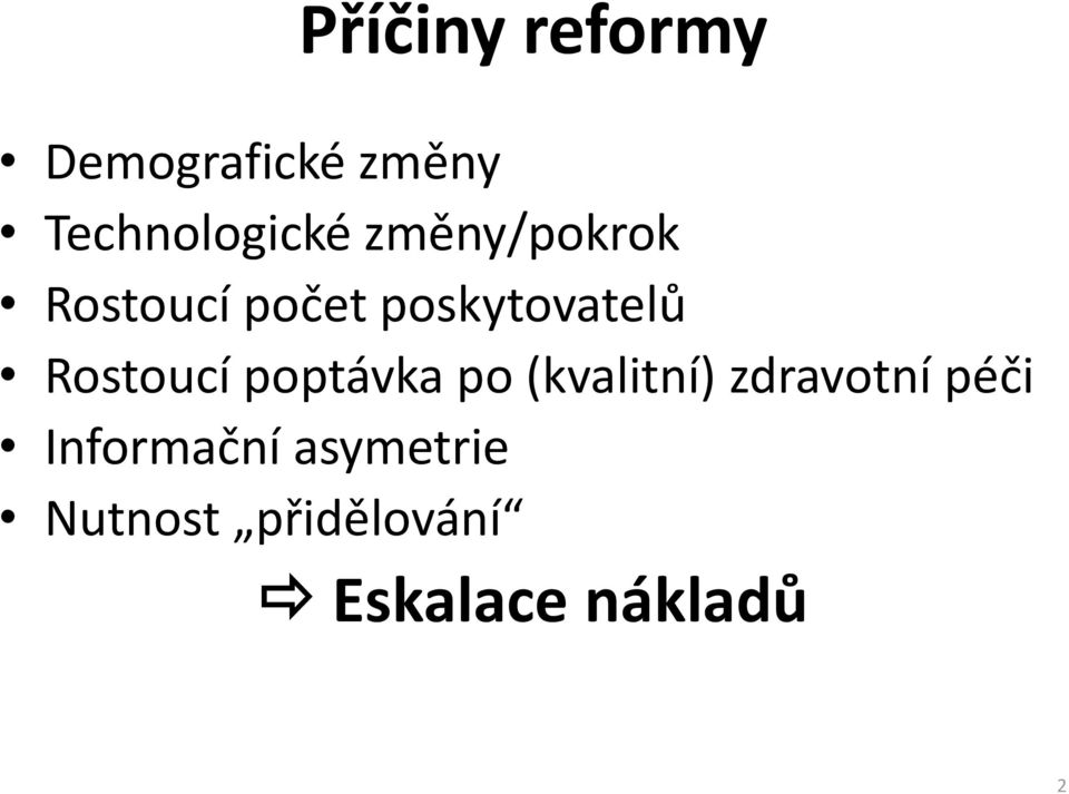 Rostoucí poptávka po (kvalitní) zdravotní péči