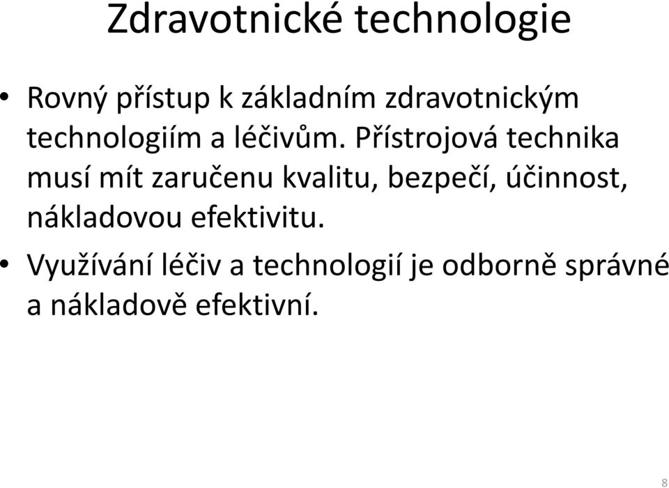 Přístrojová technika musí mít zaručenu kvalitu, bezpečí,