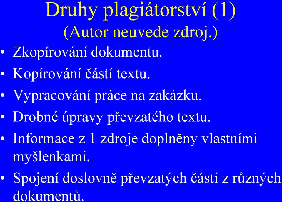 Vypracování práce na zakázku. Drobné úpravy převzatého textu.