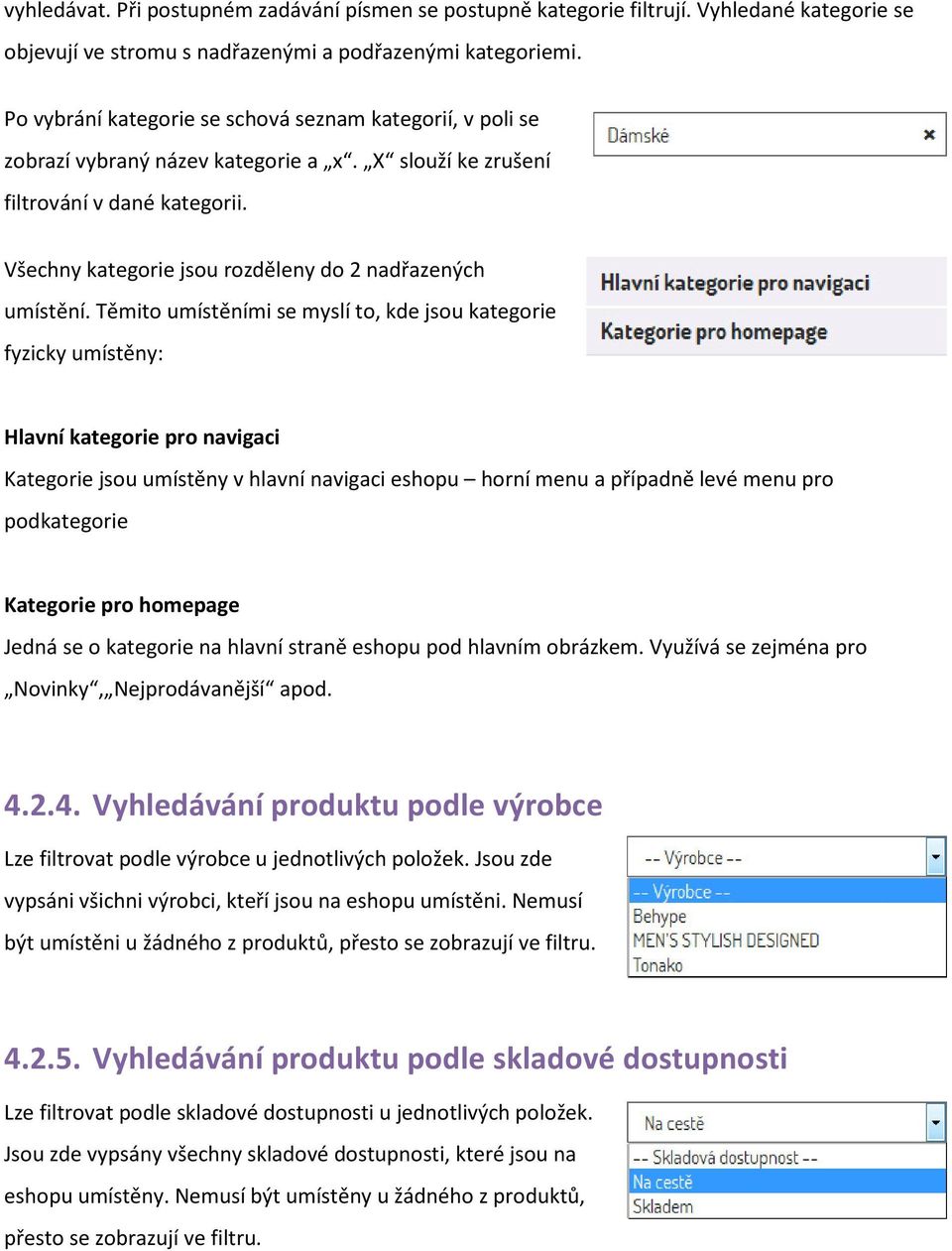 Všechny kategorie jsou rozděleny do 2 nadřazených umístění.