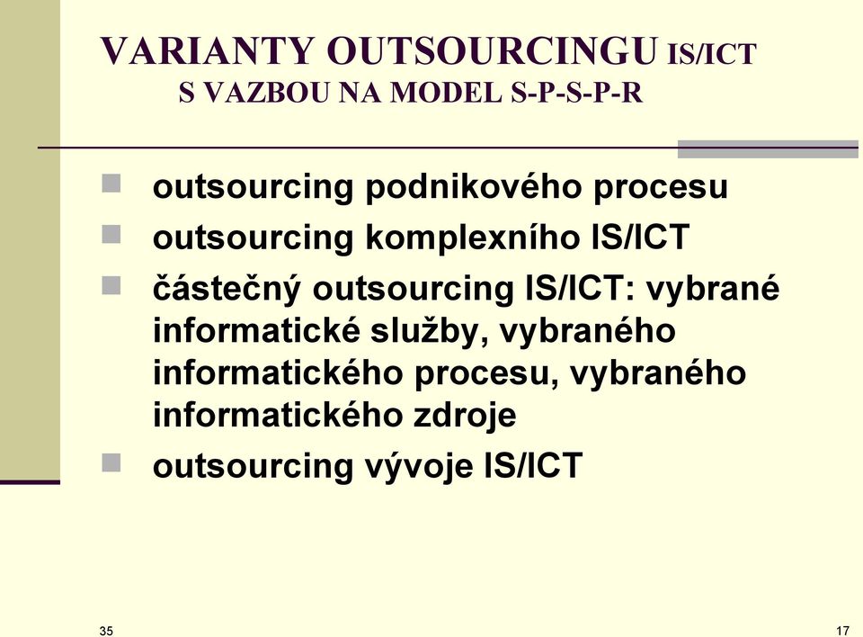 outsourcing IS/ICT: vybrané informatické služby, vybraného
