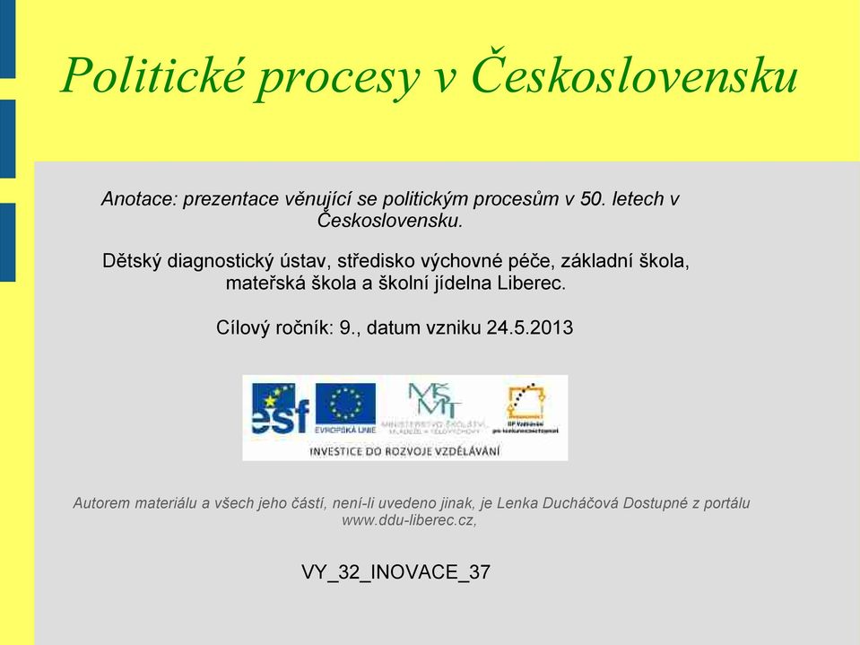 Dětský diagnostický ústav, středisko výchovné péče, základní škola, mateřská škola a školní jídelna