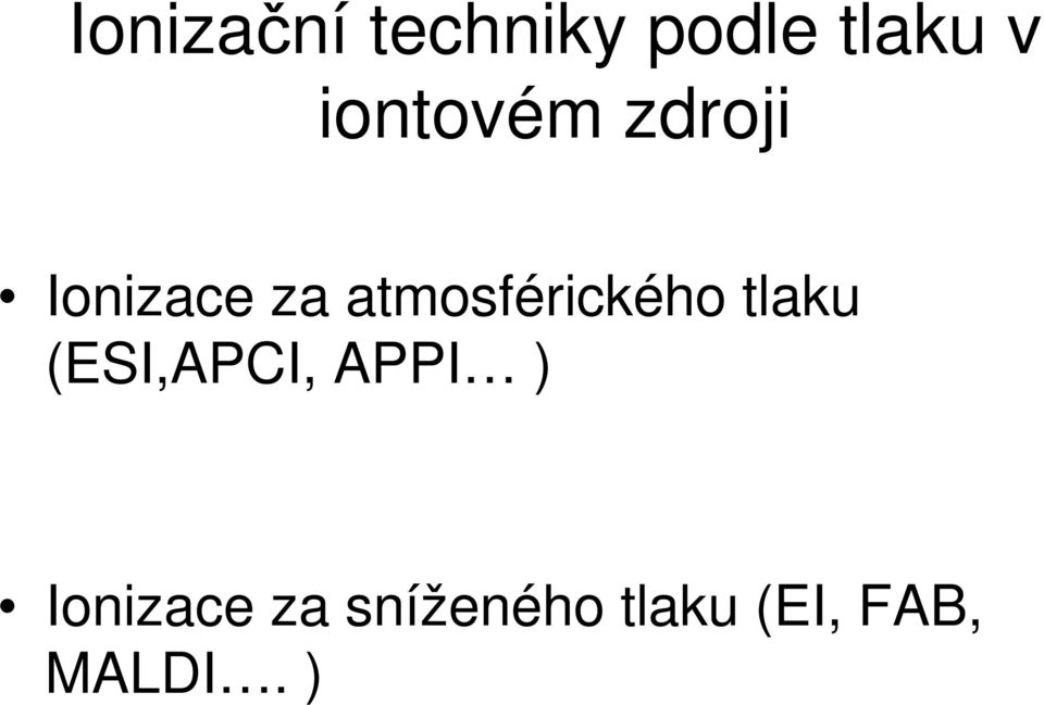 atmosférického tlaku (ESI,APCI, APPI