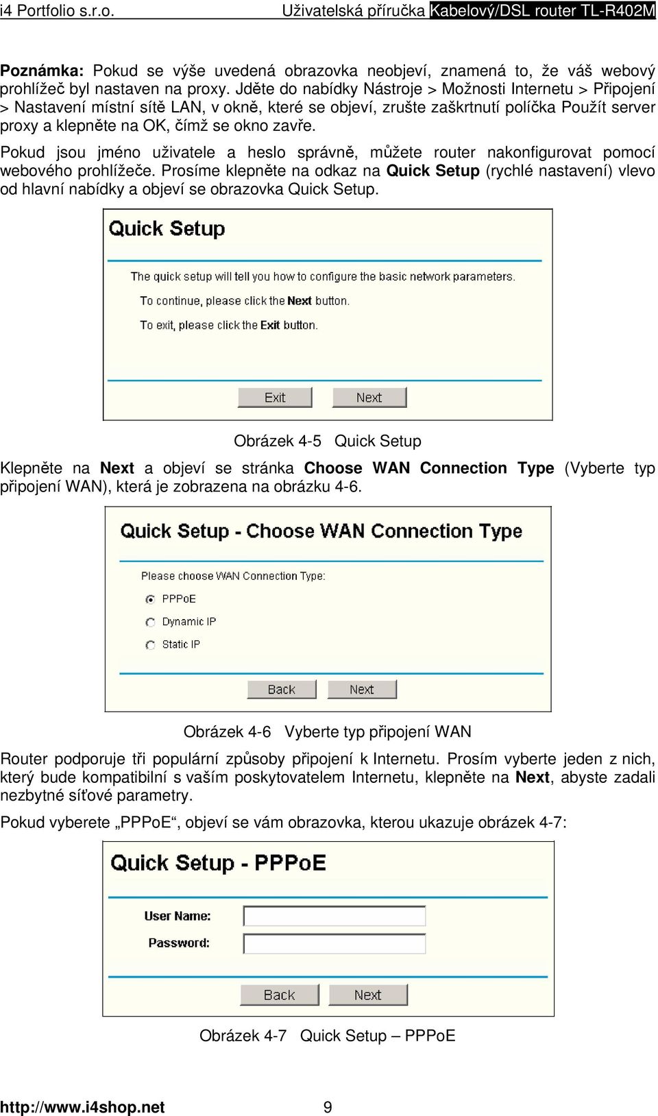 Pokud jsou jméno uživatele a heslo správně, můžete router nakonfigurovat pomocí webového prohlížeče.