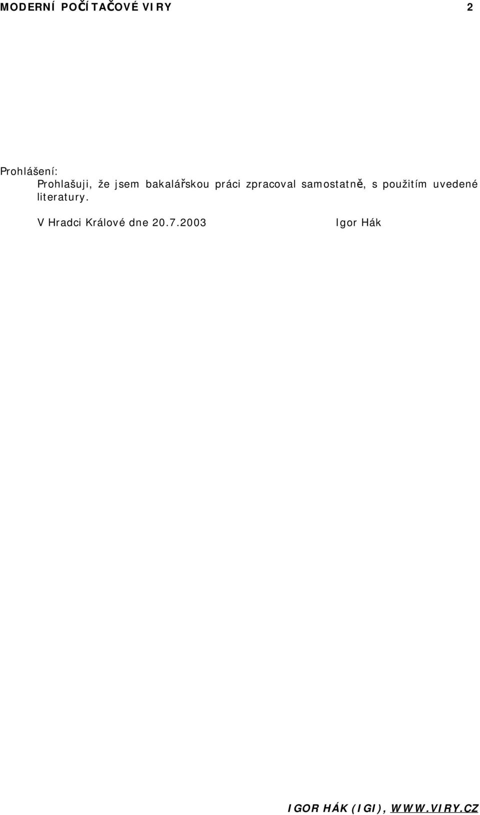 zpracoval samostatně, s použitím uvedené