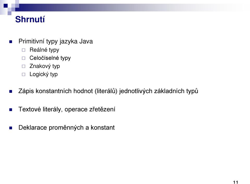 konstantních hodnot (literálů) jednotlivých základních