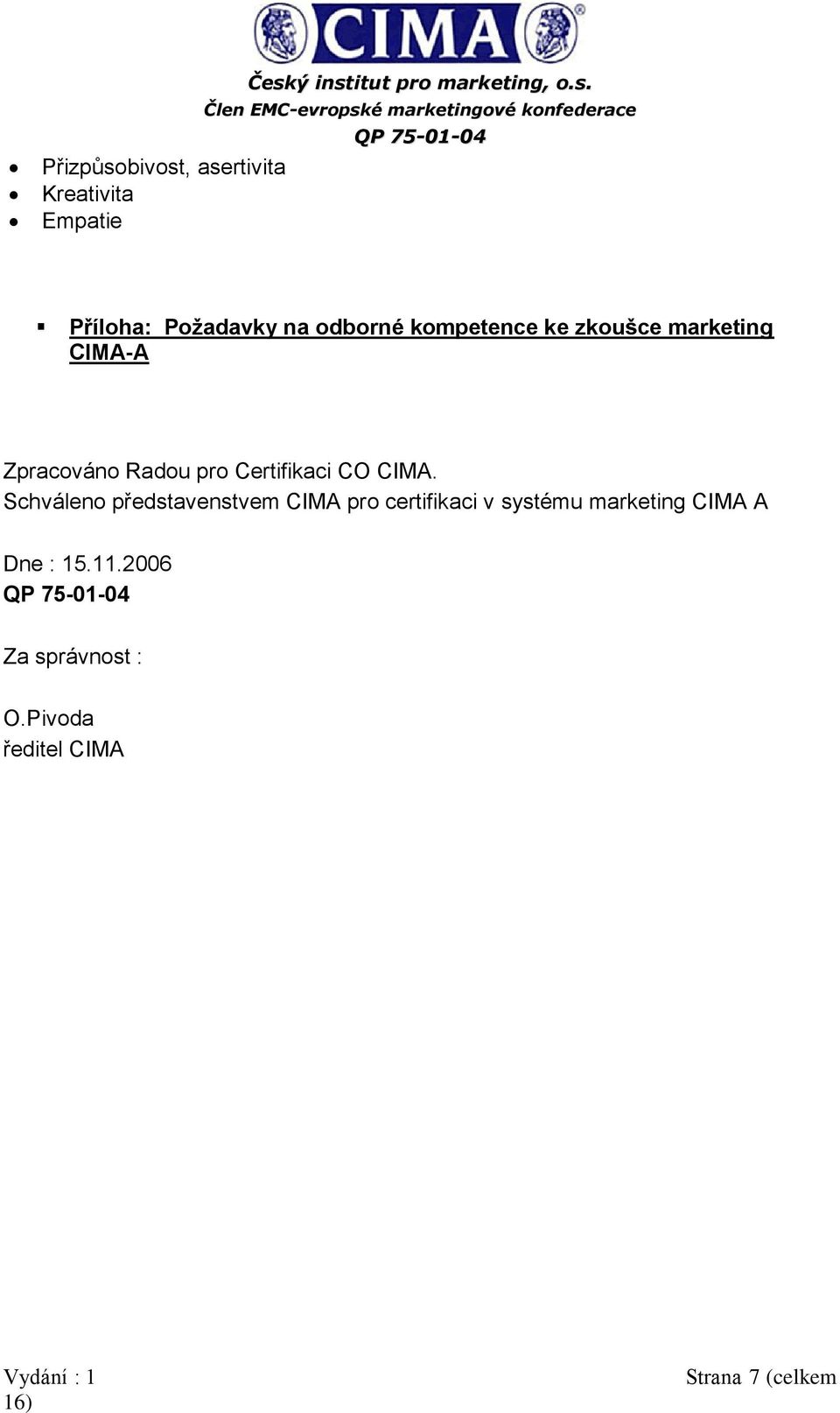 marketing CIMA-A Zpracováno Radou pro Certifikaci CO CIMA.