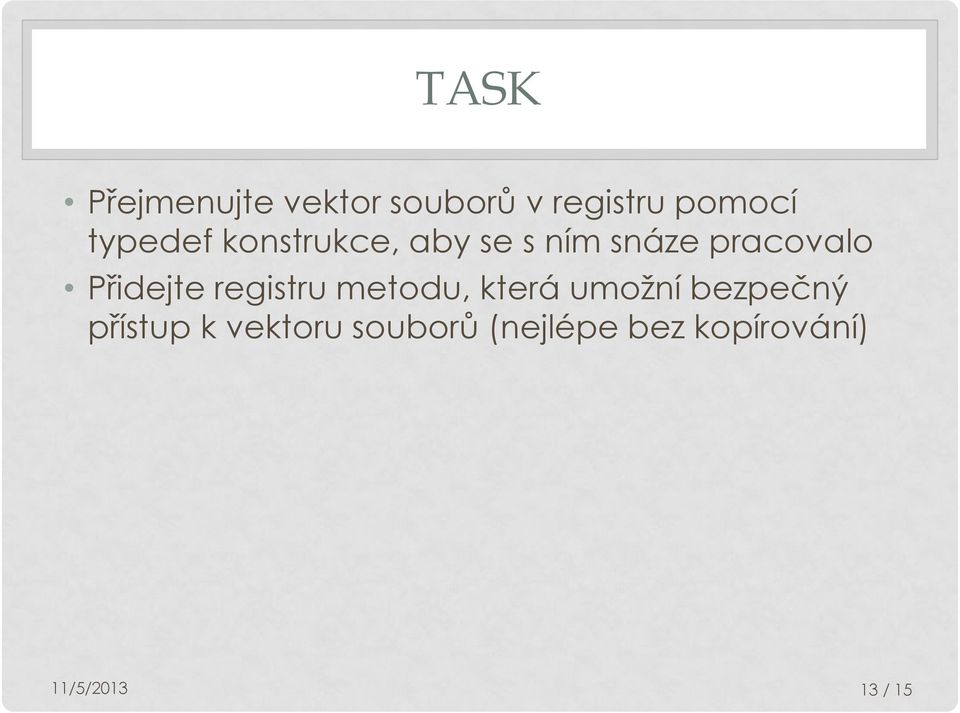 Přidejte registru metodu, která umožní bezpečný