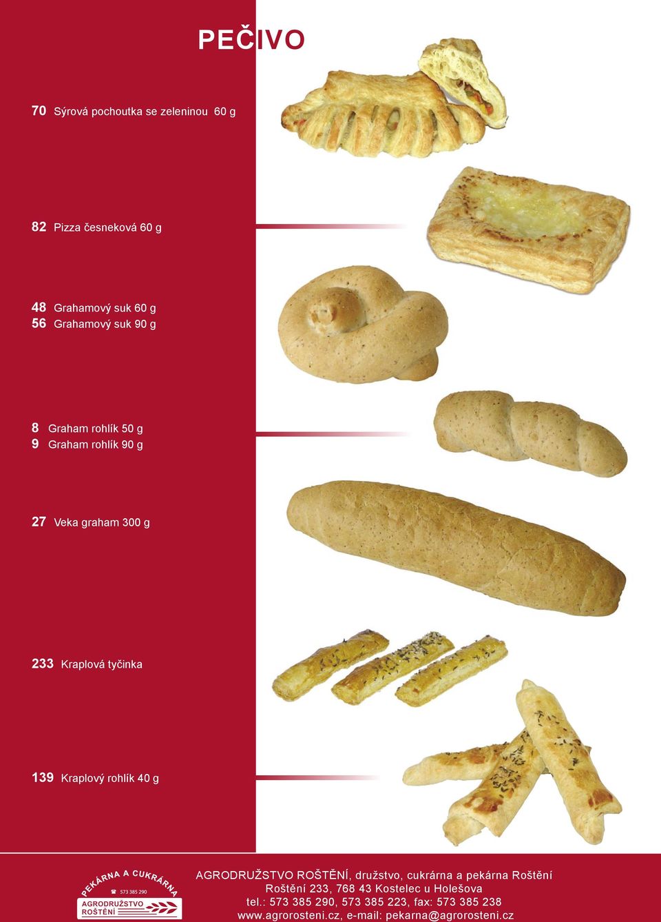 90 g 8 Graham rohlík 50 g 9 Graham rohlík 90 g 27 Veka