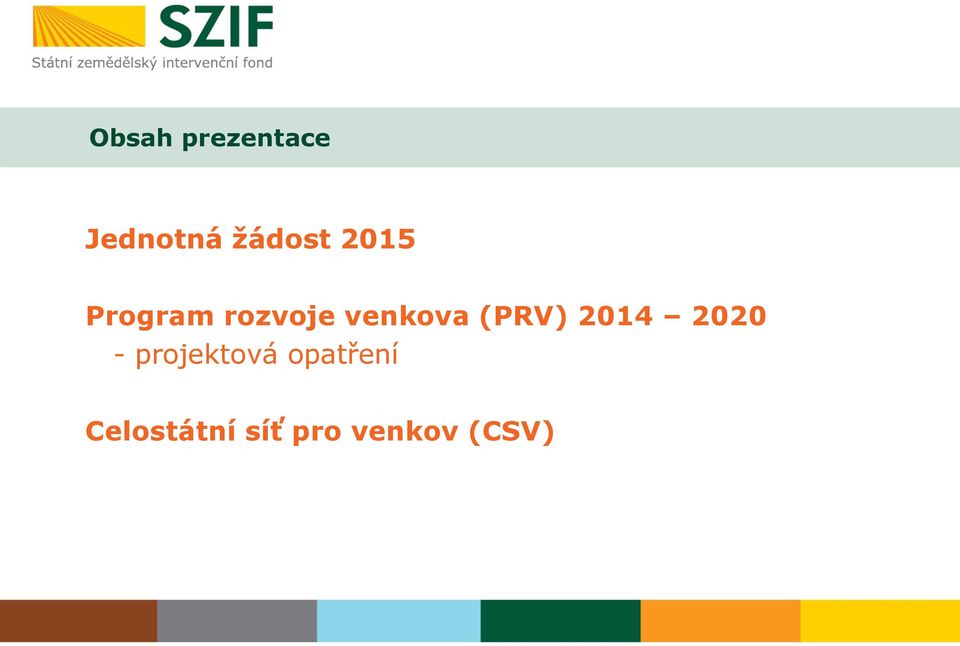 (PRV) 2014 2020 - projektová