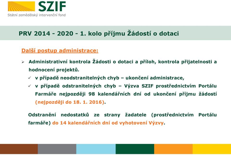 přijatelnosti a hodnocení projektů.