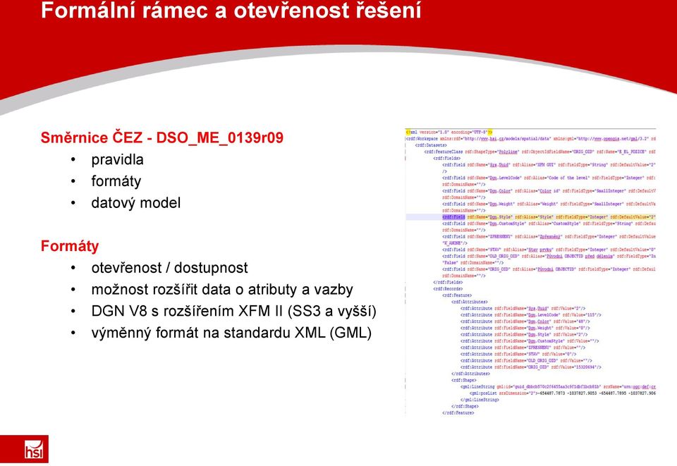 otevřenost / dostupnost možnost rozšířit data o atributy a