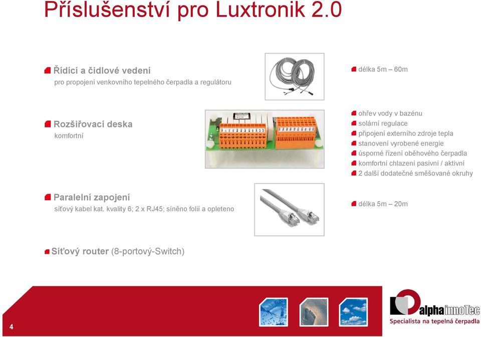 komfortní ohřev vody v bazénu solární regulace připojení externího zdroje tepla stanovení vyrobené energie úsporné řízení