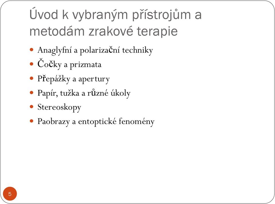 prizmata Přepážky a apertury Papír, tužka a