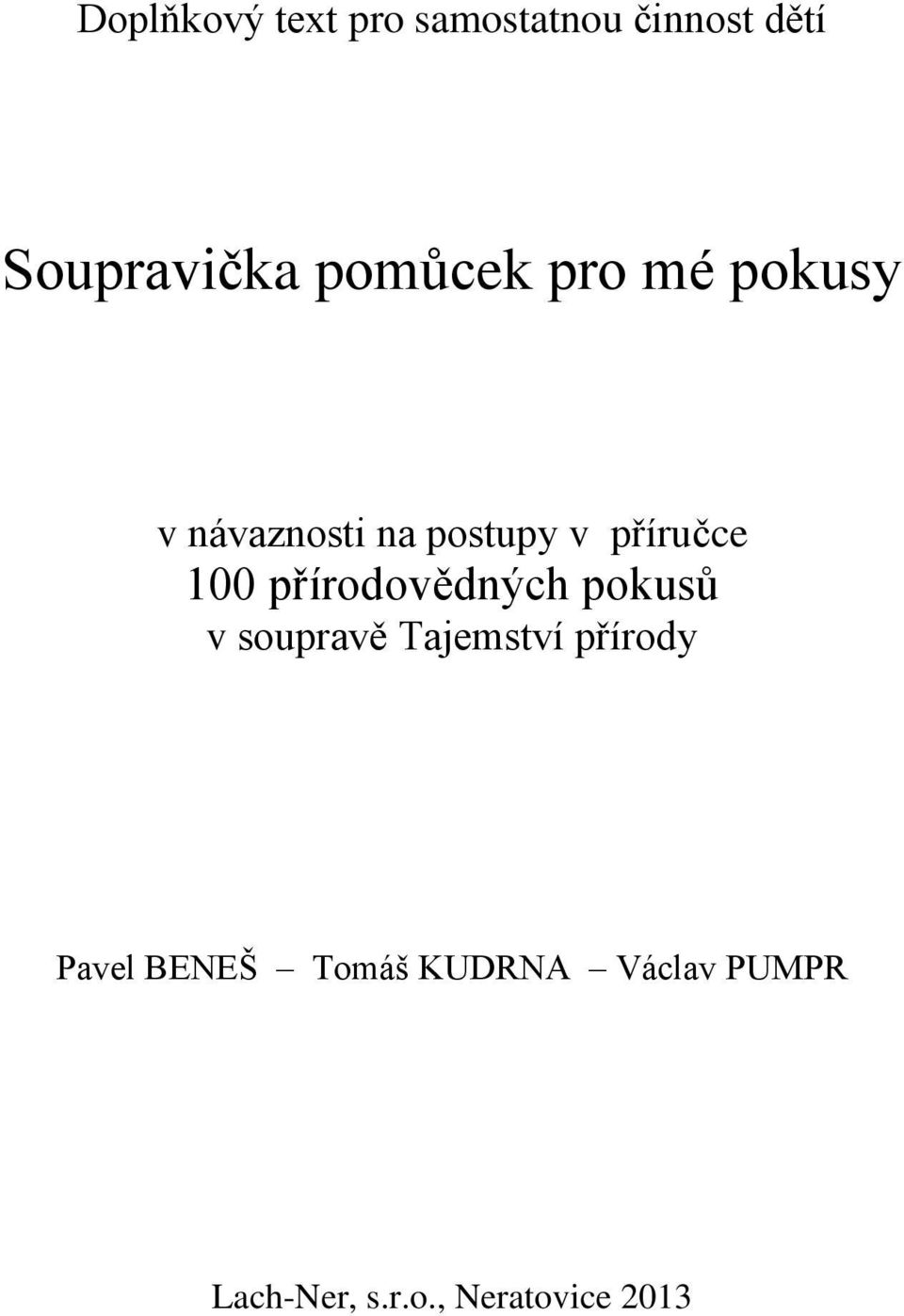 100 přírodovědných pokusů v soupravě Tajemství přírody