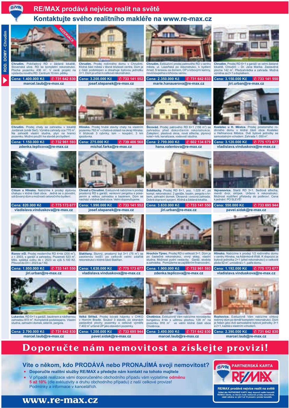 Dům je z části podsklepen a obsahuje bytovou jednotku 3+1. Dům je určen k celkové rekonstrukci. Cena: 3.00.000 Kč 733 141 55 Chrudim. Exkluzivní prodej patrového RD v centru města, ul.
