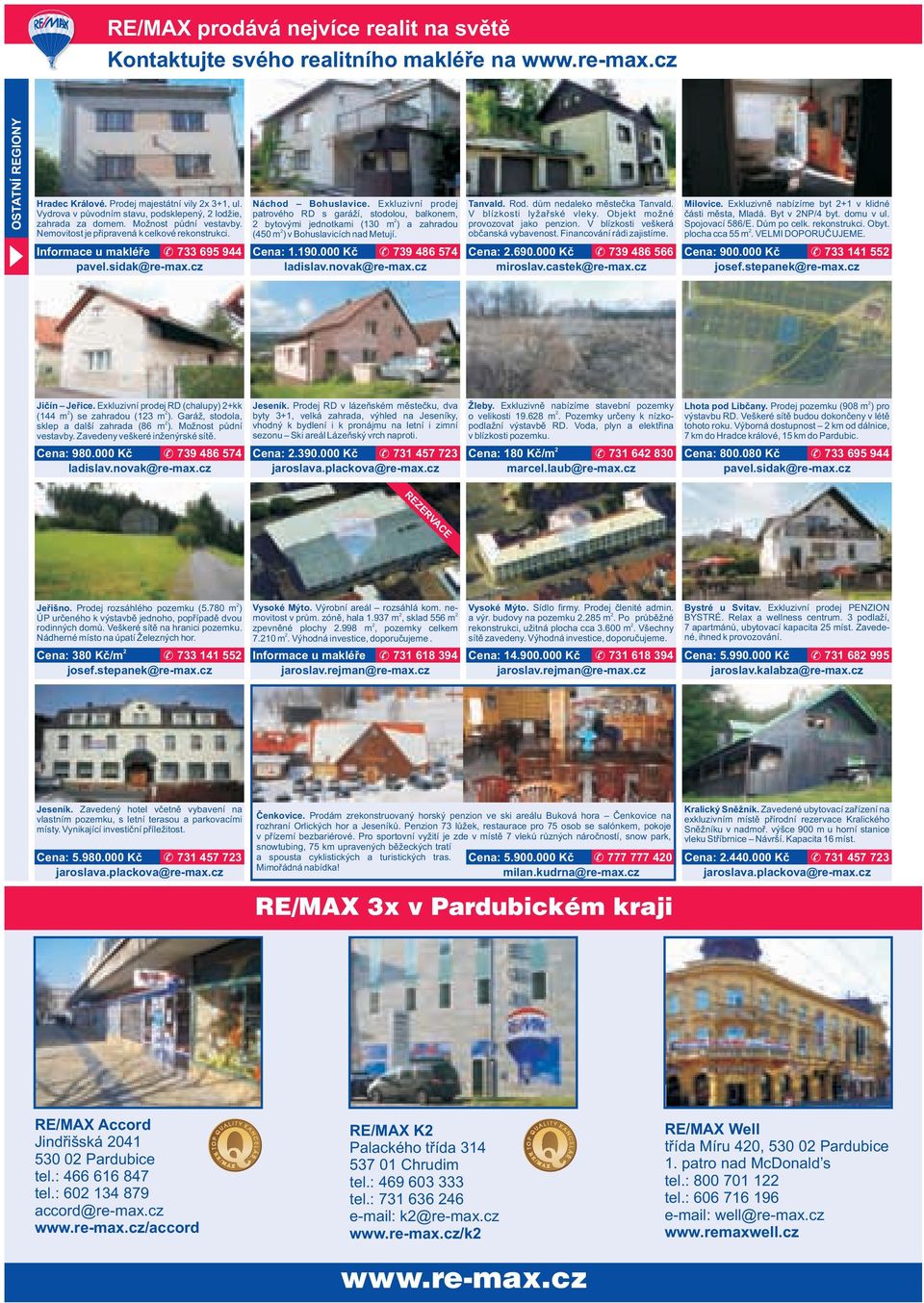 Exkluzivní prodej patrového RD s garáží, stodolou, balkonem, bytovými jednotkami (130 m ) a zahradou (450 m ) v Bohuslavicích nad Metují. Cena: 1.190.000 Kč 739 486 574 Tanvald. Rod.