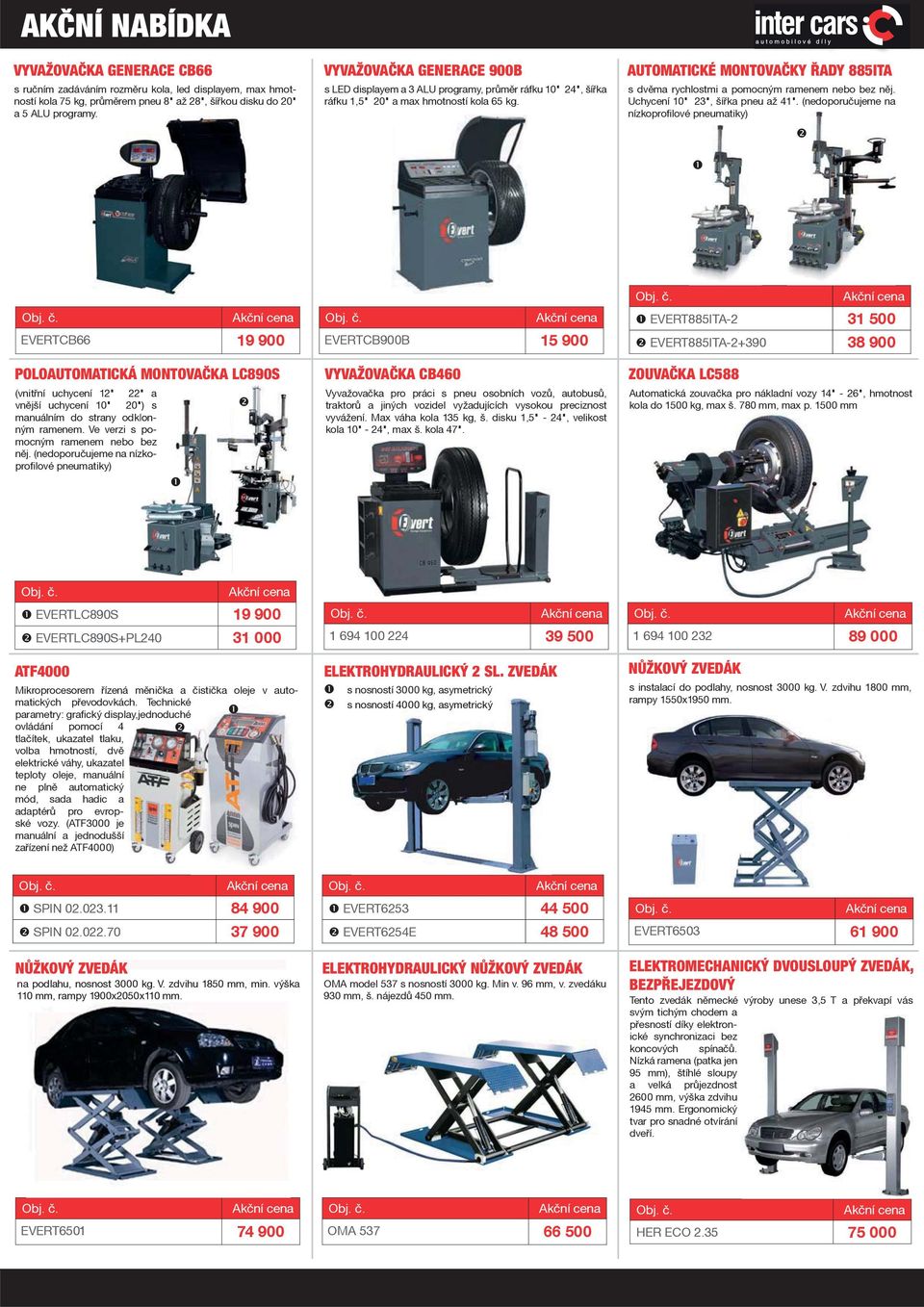 AUTOMATICKÉ MONTOVAČKY ŘADY 885ITA s dvìma rychlostmi a pomocným ramenem nebo bez nìj. Uchycení 10" 23", šíøka pneu až 41".