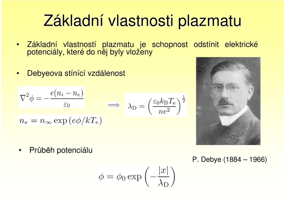 potenciály, které do něj byly vloženy Debyeova