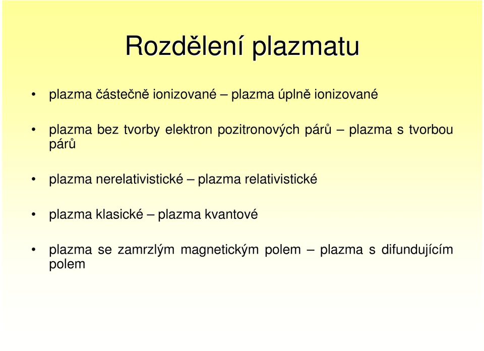 tvorbou párů plazma nerelativistické plazma relativistické plazma