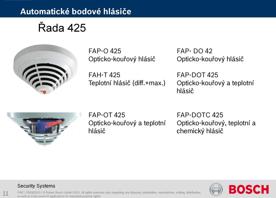 ) FAP- DO 42 Opticko-kouřový hlásič FAP-DOT 425 Opticko-kouřový a