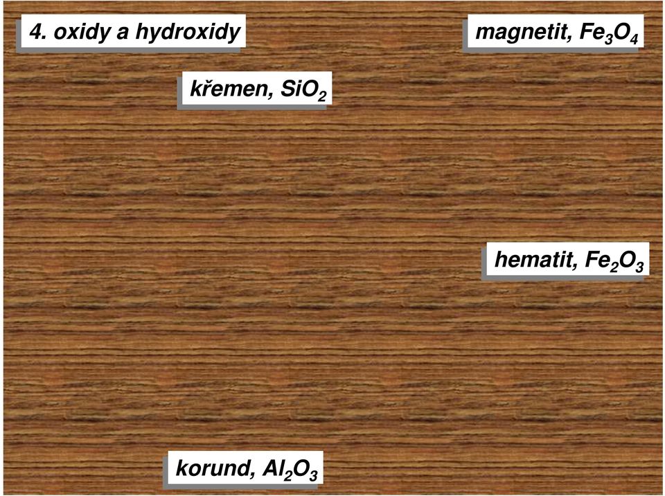 křemen, SiO 2 hematit,