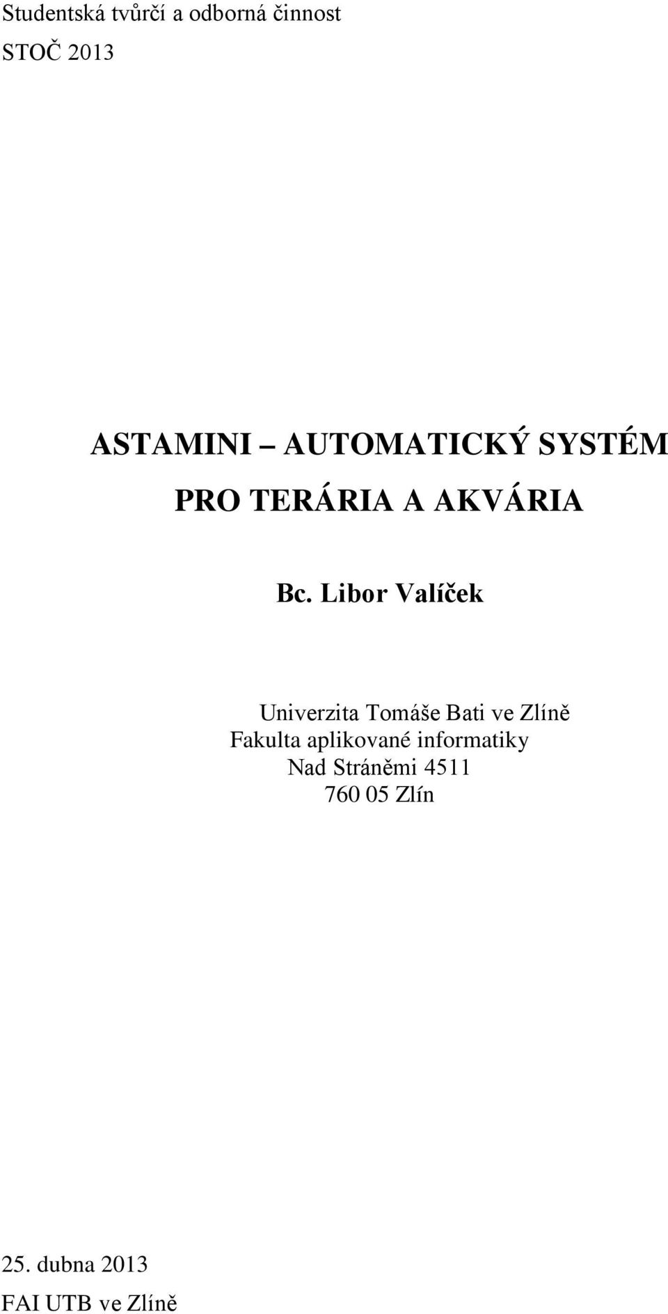 Libor Valíček Univerzita Tomáše Bati ve Zlíně Fakulta