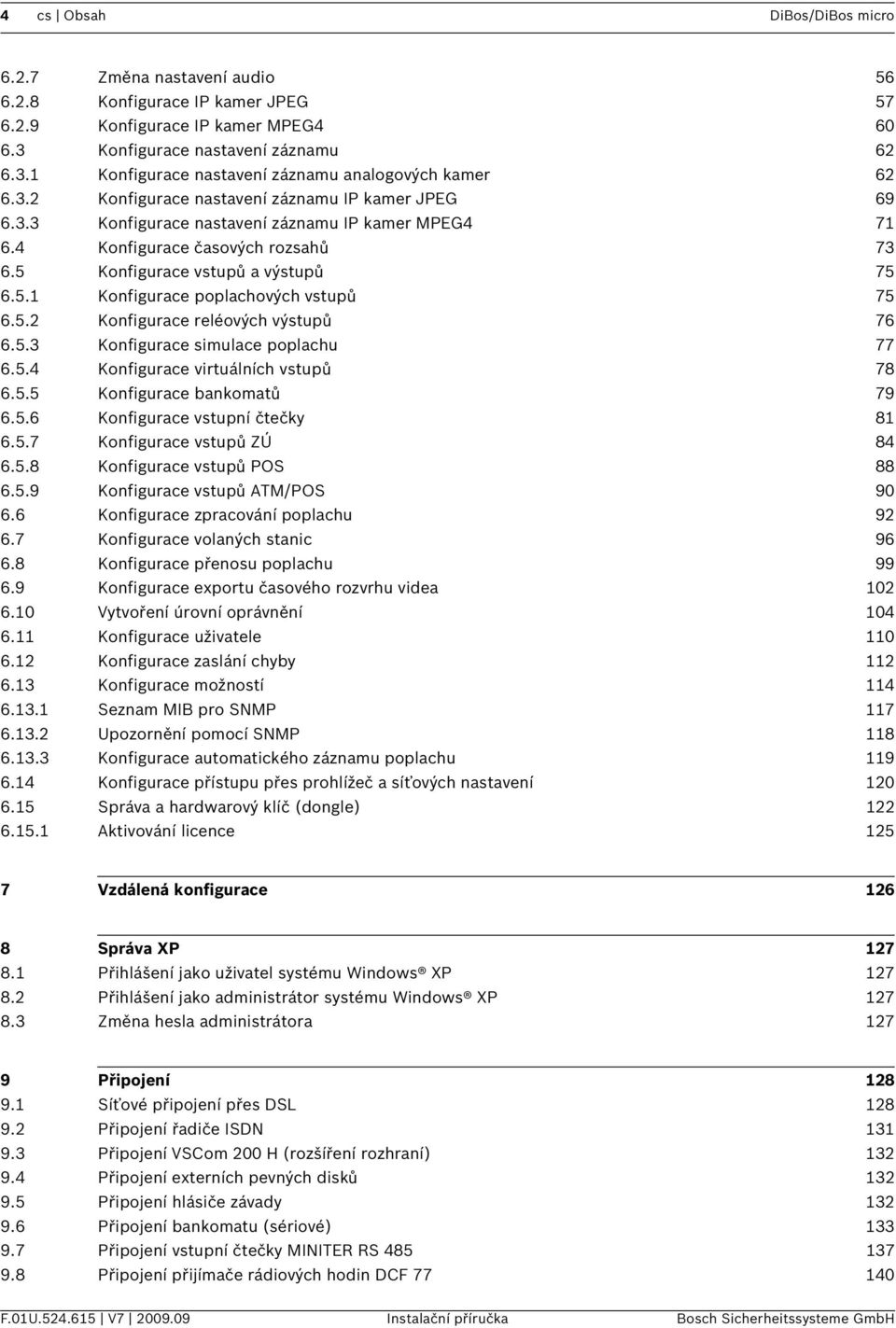 5.2 Konfigurace reléových výstupů 76 6.5.3 Konfigurace simulace poplachu 77 6.5.4 Konfigurace virtuálních vstupů 78 6.5.5 Konfigurace bankomatů 79 6.5.6 Konfigurace vstupní čtečky 81 6.5.7 Konfigurace vstupů ZÚ 84 6.