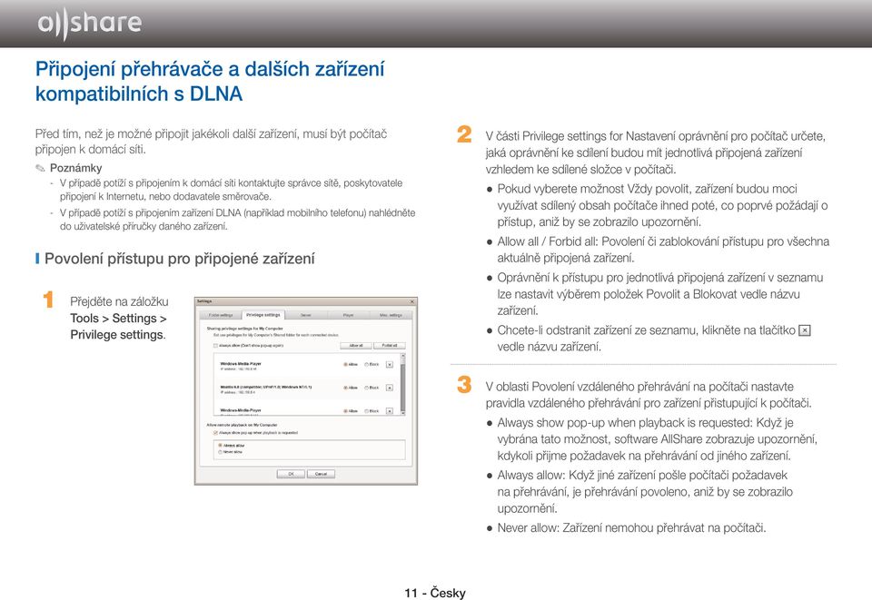 V případě potíží s připojením zařízení DLNA (například mobilního telefonu) nahlédněte do uživatelské příručky daného zařízení.