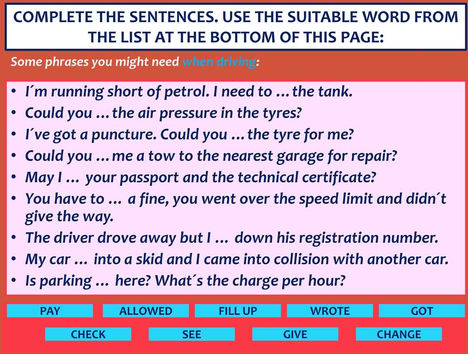 May I your passport and the technical certificate? You have to a fine, you went over the speed limit and didn t give the way.