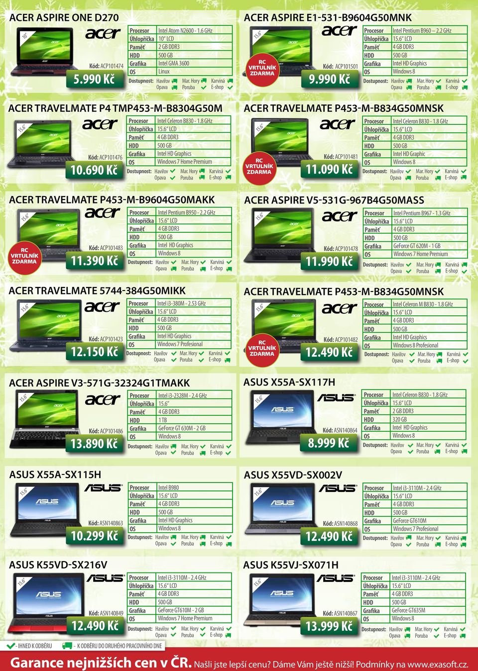 8 GHz Intel HD Graphic acer travelmate p453-m-b9604g50makk Kód: ACP101483 Intel Pentium B950-2.2 GHz acer aspire v5-531g-967b4g50mass Kód: ACP101478 11.390 Kč 11.990 Kč Intel Pentium B967-1.