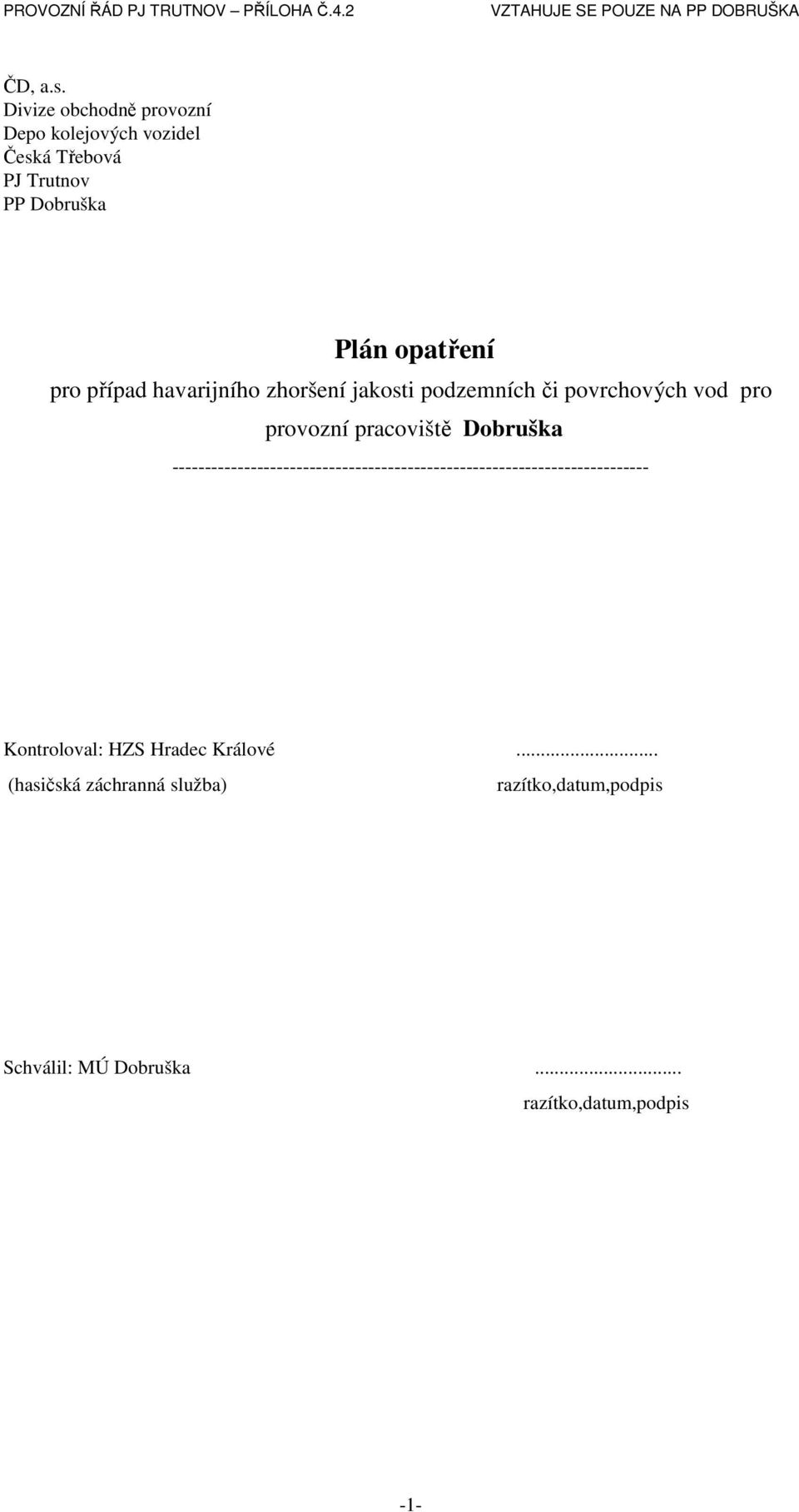 případ havarijního zhoršení jakosti podzemních či povrchových vod pro provozní pracoviště Dobruška