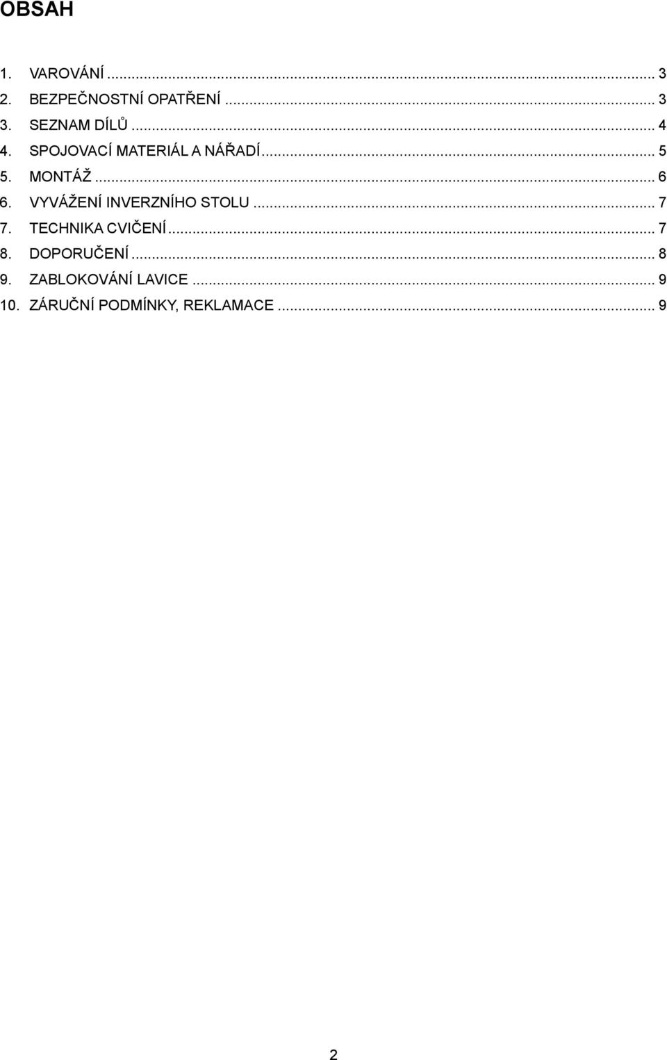 .. 6 6. VYVÁŽENÍ INVERZNÍHO STOLU... 7 7. TECHNIKA CVIČENÍ... 7 8.
