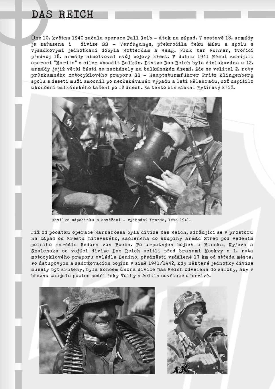 armády jejíž vìtší èásti se nacházely na balkánském území. Zde se velitel 2.