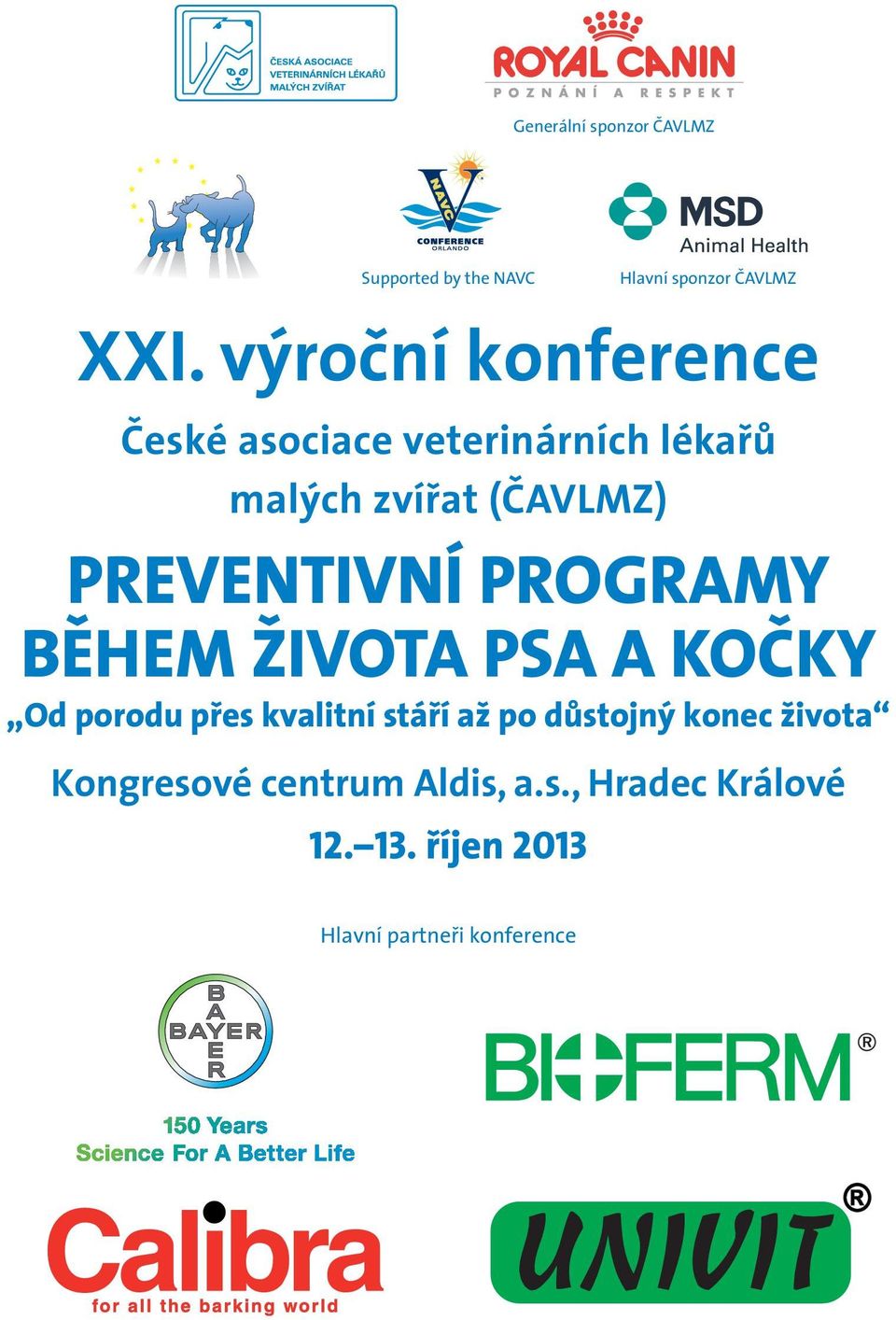 PREVENTIVNÍ PROGRAMY BĚHEM ŽIVOTA PSA A KOČKY Od porodu přes kvalitní stáří až po